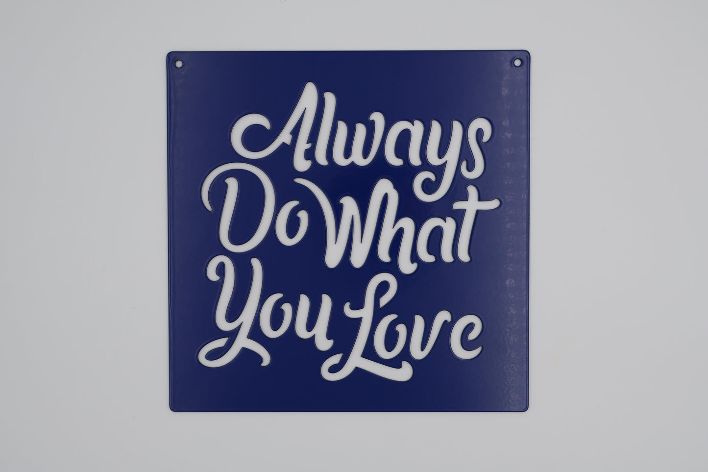 Always Do What You Love Sign