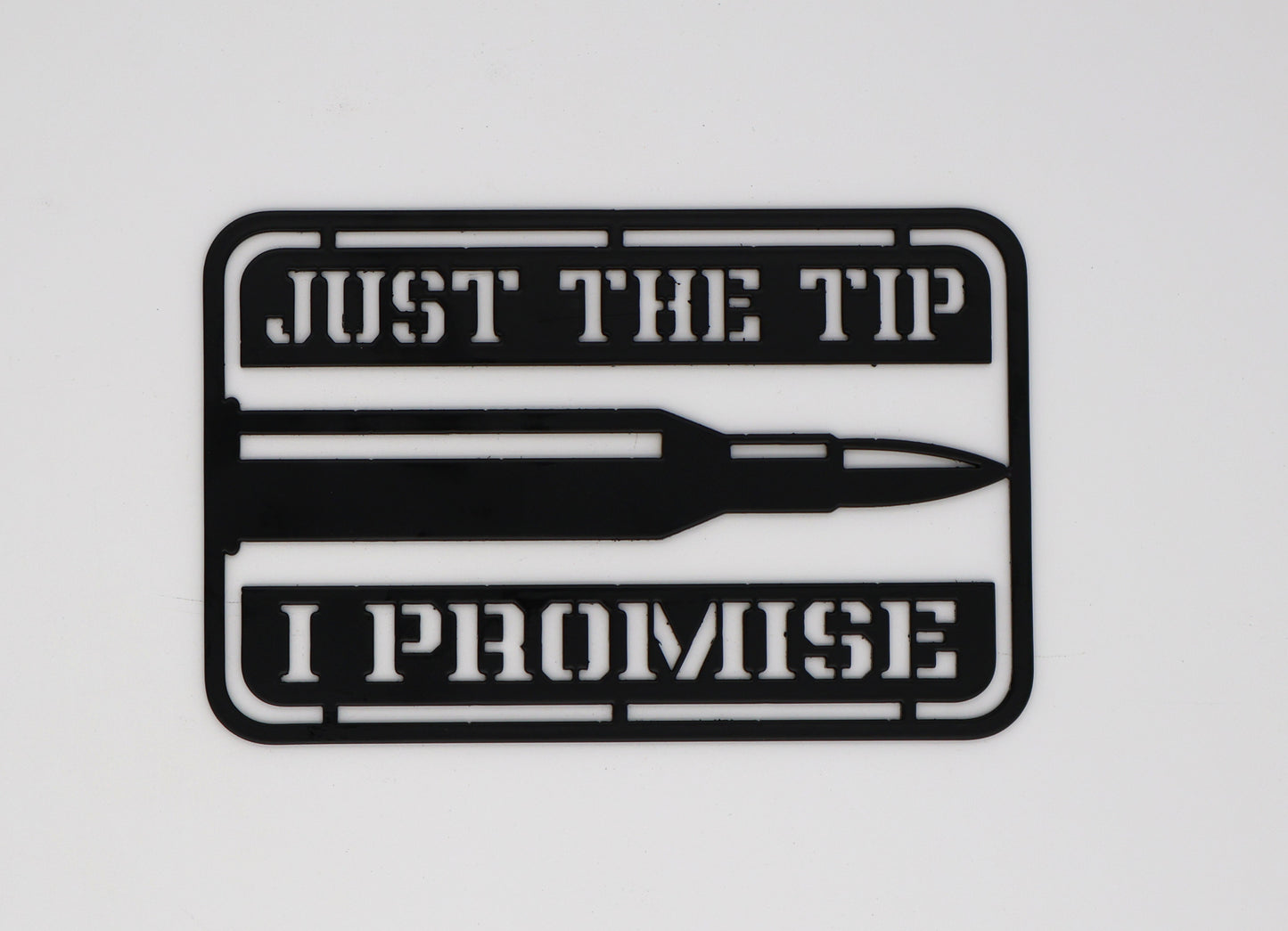 Just The Tip Sign