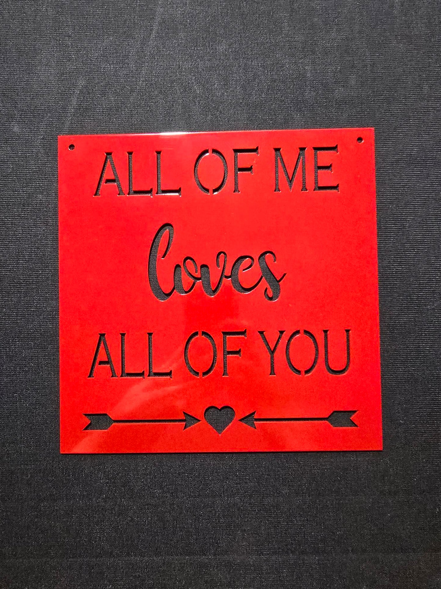 All Of Me Loves All Of You Sign