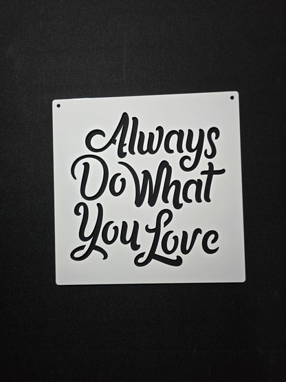 Always Do What You Love Sign