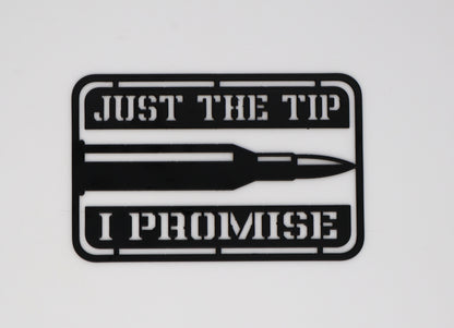 Just The Tip Sign